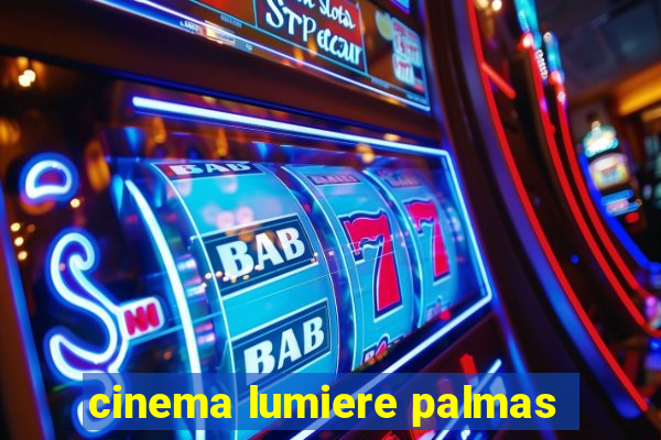 cinema lumiere palmas